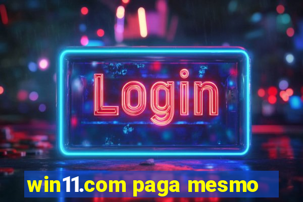 win11.com paga mesmo